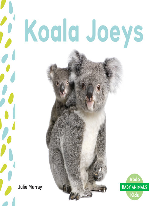 Title details for Koala Joeys by Julie Murray - Available